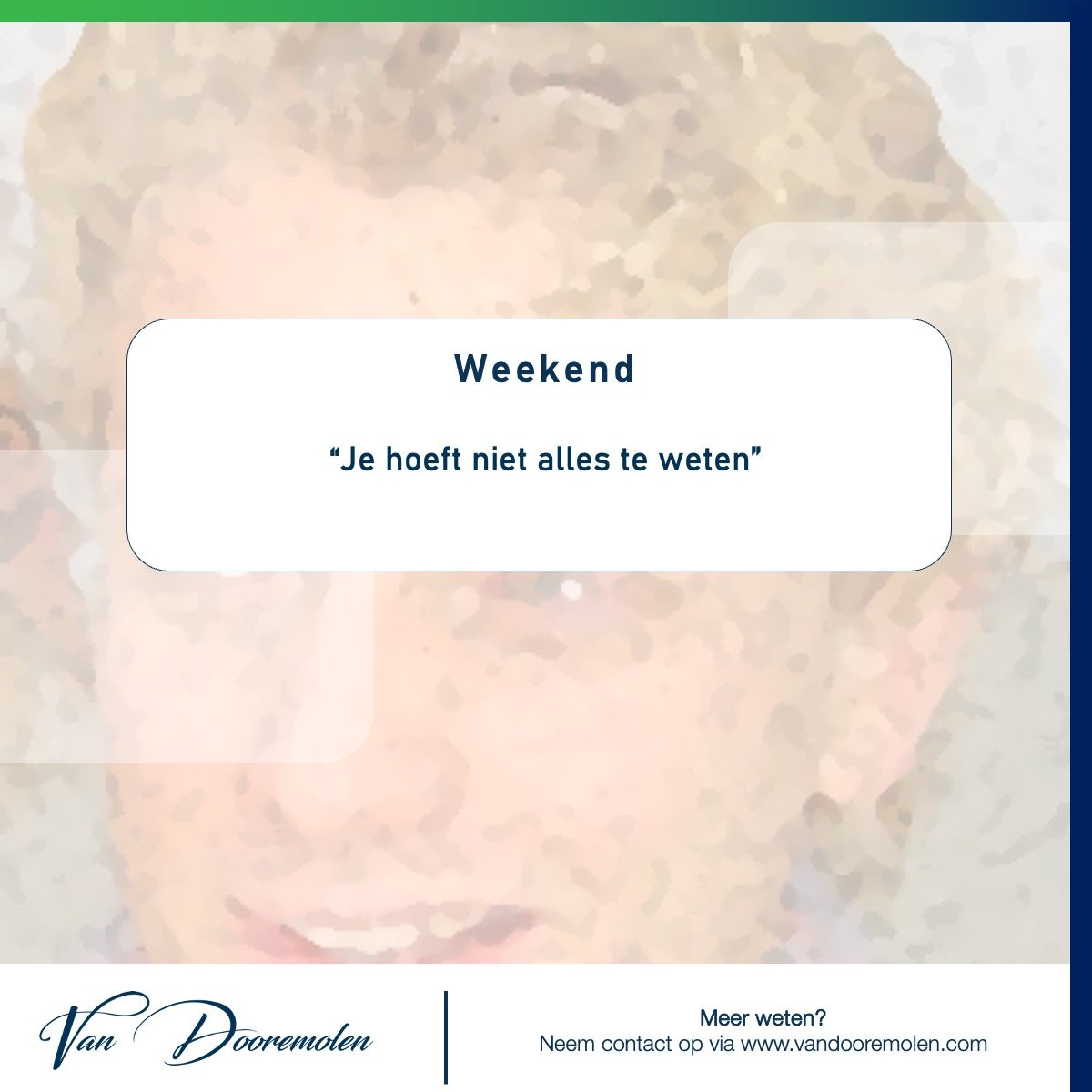 Je hoeft niet alles te weten