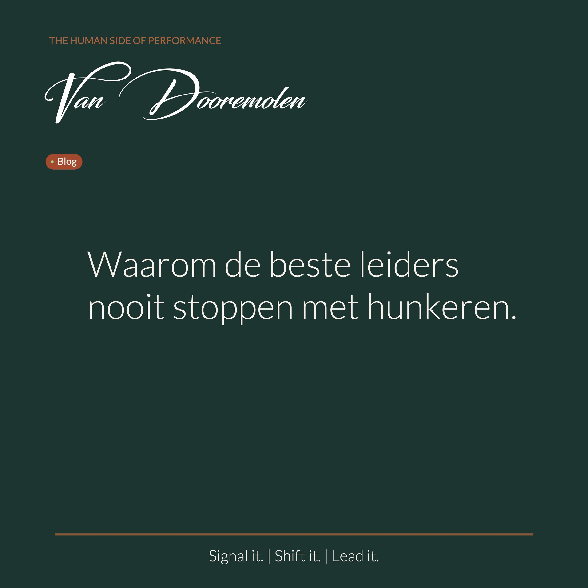 Waarom de beste leiders nooit stoppen met hunkeren